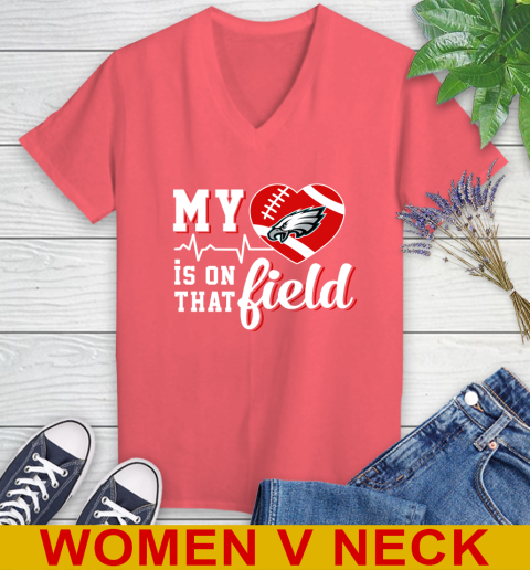 NFL My Heart Is On That Field Football Sports Philadelphia Eagles Women's V-Neck T-Shirt 6