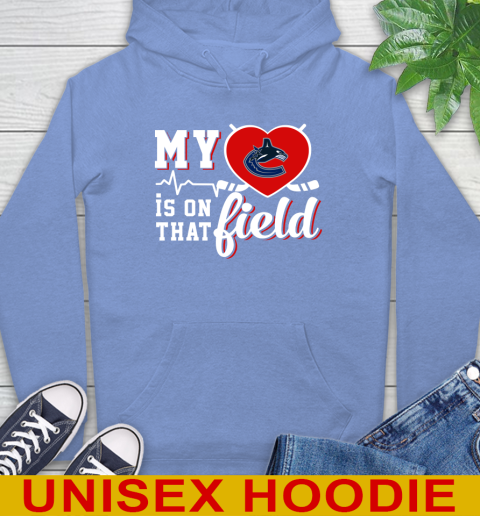 NHL My Heart Is On That Field Hockey Sports Vancouver Canucks Hoodie 11