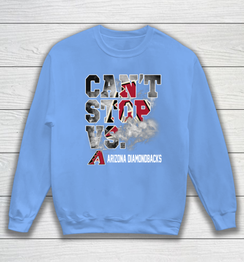 MLB Arizona Diamondbacks Baseball Can't Stop Vs Arizona Diamondbacks Sweatshirt 8