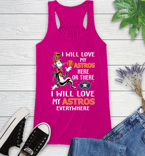 MLB Baseball Houston Astros I Will Love My Astros Everywhere Dr Seuss Shirt Racerback Tank 5
