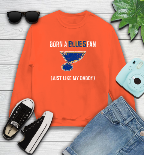NHL St.Louis Blues Hockey Loyal Fan Just Like My Daddy Shirt Sweatshirt 3