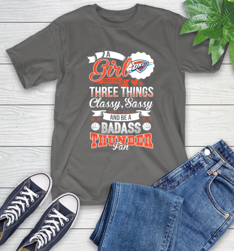 Oklahoma City Thunder NBA A Girl Should Be Three Things Classy Sassy And A Be Badass Fan T-Shirt 10