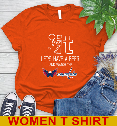 Washington Capitals Hockey NHL Let's Have A Beer And Watch Your Team Sports Women's T-Shirt 3