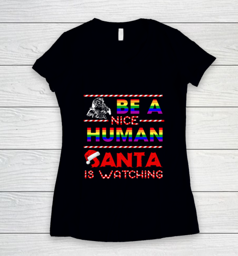 Be A Nice Human Santa Is Watching LGBT Noel Women's V-Neck T-Shirt