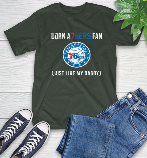 NBA Philadelphia 76ers Loyal Fan Just Like My Daddy Basketball Shirt T-Shirt 6