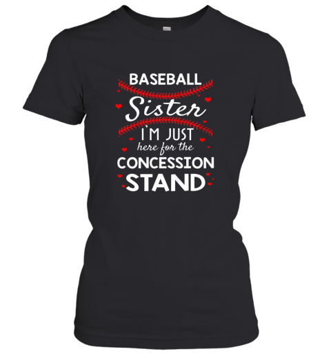 Baseball Sister Shirt I'm Just Here For The Concession Stand Women's T-Shirt