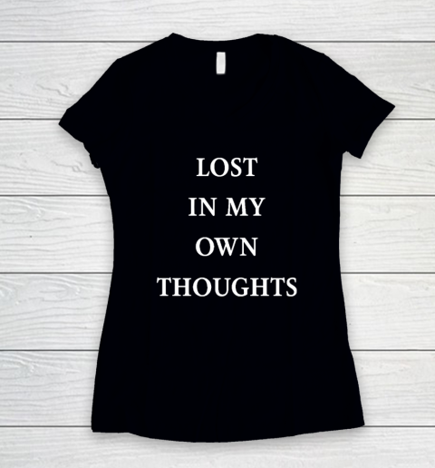 Lost In My Own Thoughts Women's V-Neck T-Shirt