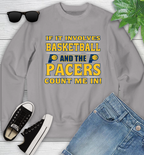 NBA If It Involves Basketball And Indiana Pacers Count Me In Sports Youth Sweatshirt 4
