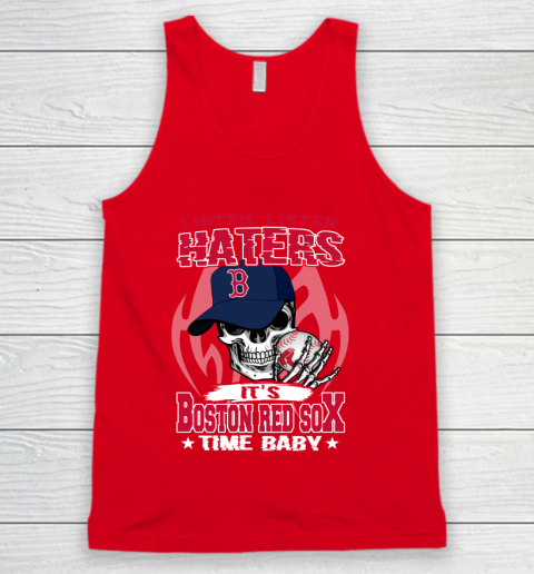Listen Haters It is RED SOX Time Baby MLB Tank Top 5