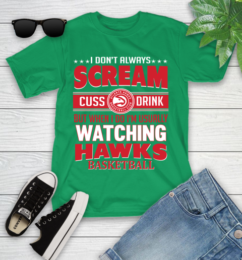 Atlanta Hawks NBA Basketball I Scream Cuss Drink When I'm Watching My Team Youth T-Shirt 8