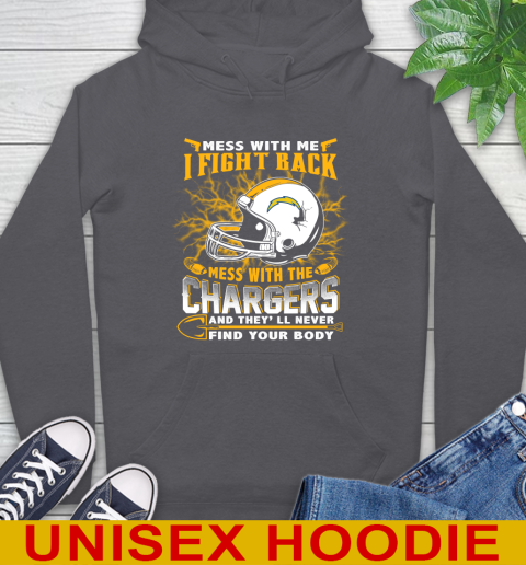 NFL Football San Diego Chargers Mess With Me I Fight Back Mess With My Team And They'll Never Find Your Body Shirt Hoodie 7