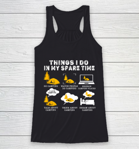 Funny Camping Gift Lovers Things I Do In My Spare Time Racerback Tank