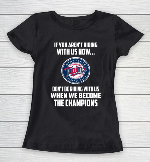 MLB Minnesota Twins Baseball We Become The Champions Women's T-Shirt