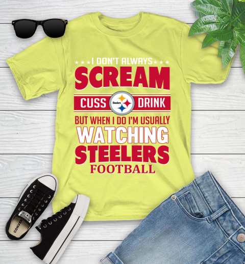 Pittsburgh Steelers NFL Football I Scream Cuss Drink When I'm Watching My Team Youth T-Shirt 10