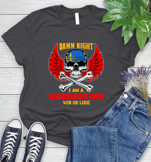 NBA Damn Right I Am A Golden State Warriors Win Or Lose Skull Basketball Sports Women's T-Shirt 8