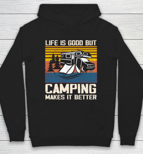 Life is good but Camping makes it better Hoodie