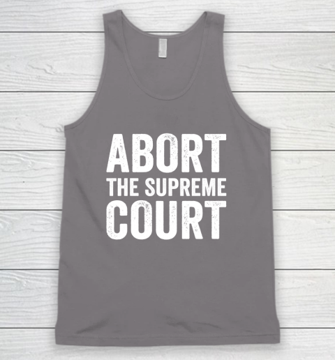 Abort The Supreme Court Tank Top 5
