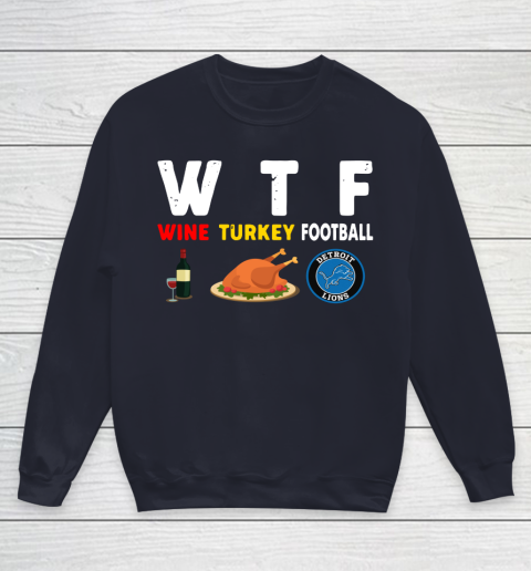 Detroit Lions Giving Day WTF Wine Turkey Football NFL Youth Sweatshirt 2