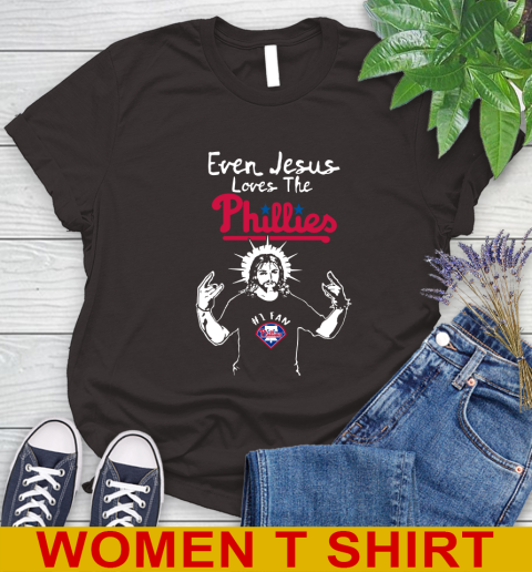 Philadelphia Phillies MLB Baseball Even Jesus Loves The Phillies Shirt Women's T-Shirt 9