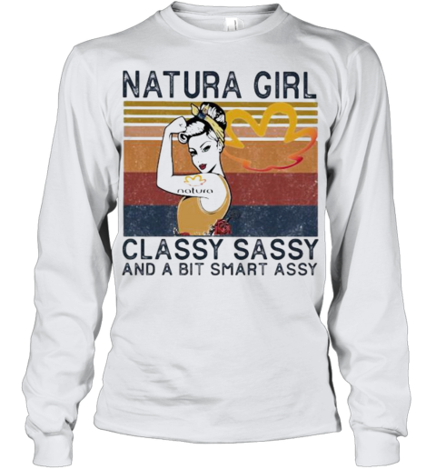 Natura Girl Classy Sassy And A Bit Smart Assy Vintage Retro Youth Long Sleeve