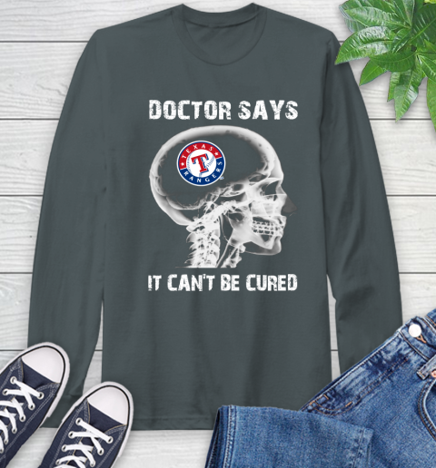 MLB Texas Rangers Baseball Skull It Can't Be Cured Shirt Long Sleeve T-Shirt 7