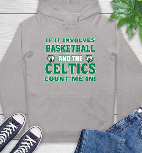 NBA If It Involves Basketball And Boston Celtics Count Me In Sports Hoodie 12