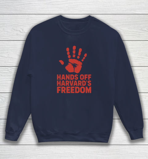 Hands Off Harvard's Freedom Sweatshirt 2