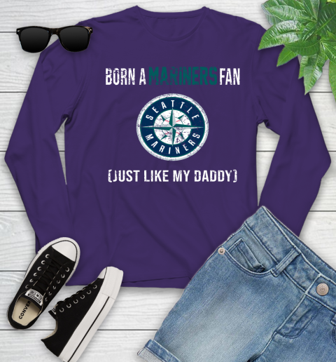 MLB Baseball Seattle Mariners Loyal Fan Just Like My Daddy Shirt Youth Long Sleeve 4