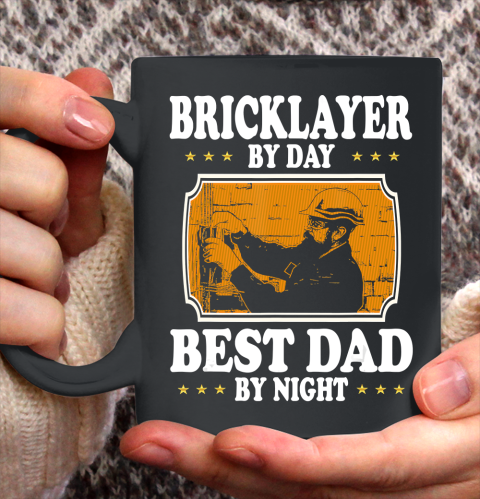 Father gift shirt Vintage Bricklayer by day best Dad by night lovers gift papa T Shirt Ceramic Mug 11oz