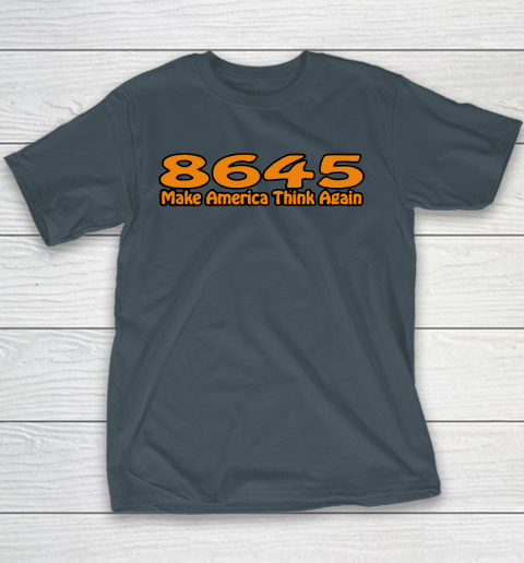 86 45 Make America Think Again Youth T-Shirt 7
