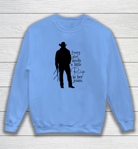 Every Girl Needs A Little Rip In Her Jeans T Shirt Sweatshirt 7
