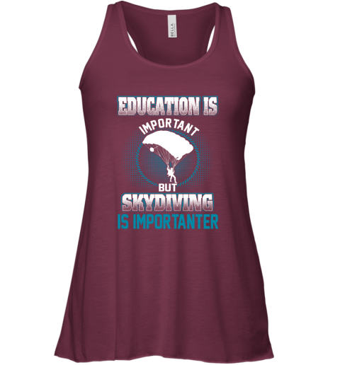 Education Is Important But Skydiving Is Importanter Racerback Tank 2