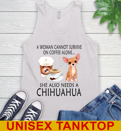 Women cannot survive on coffee alone she also need a cHIHUAHUA tshirt 57
