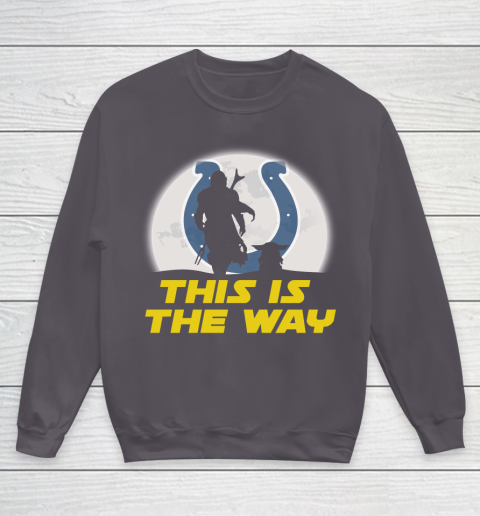 Indianapolis Colts NFL Football Star Wars Yoda And Mandalorian This Is The Way Youth Sweatshirt 5