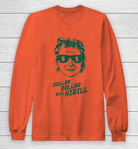 Dollar Dollar Bill Kirill Long Sleeve T-Shirt 3