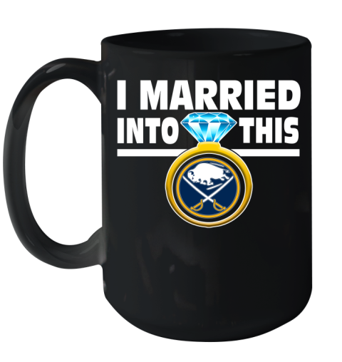 Buffalo Sabres NHL Hockey I Married Into This My Team Sports Ceramic Mug 15oz