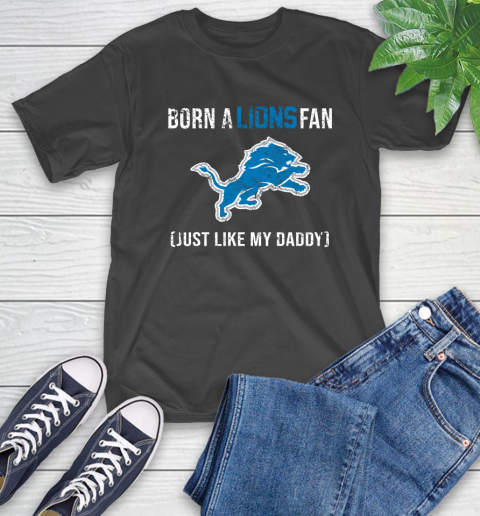 NFL Detroit Lions Football Loyal Fan Just Like My Daddy Shirt T-Shirt