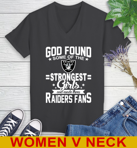 Oakland Raiders NFL Football God Found Some Of The Strongest Girls Adoring Fans Women's V-Neck T-Shirt 8