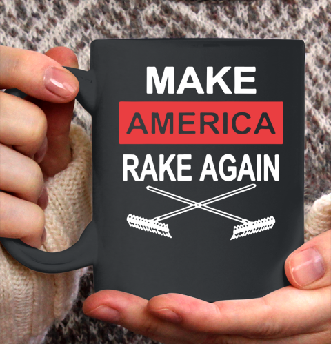 Make America Rake Again Ceramic Mug 11oz 2