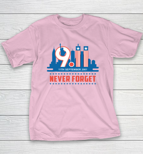 Never Forget September 11 2001 Memorial Day American Youth T-Shirt 6