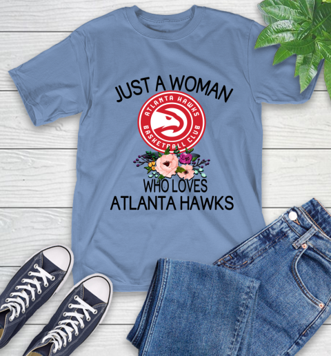NBA Just A Woman Who Loves Atlanta Hawks Basketball Sports T-Shirt 11
