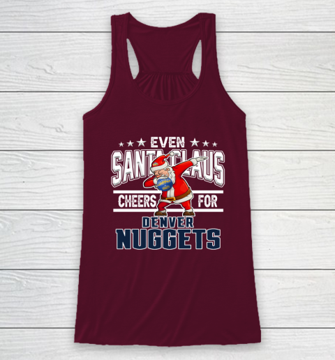 Denver Nuggets Even Santa Claus Cheers For Christmas NBA Racerback Tank 2