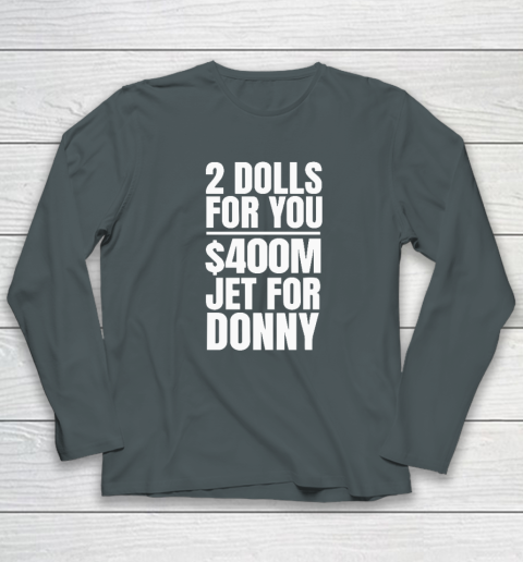 2 Dolls For You $400 Million Jet For Donny Qatar Long Sleeve T-Shirt 3