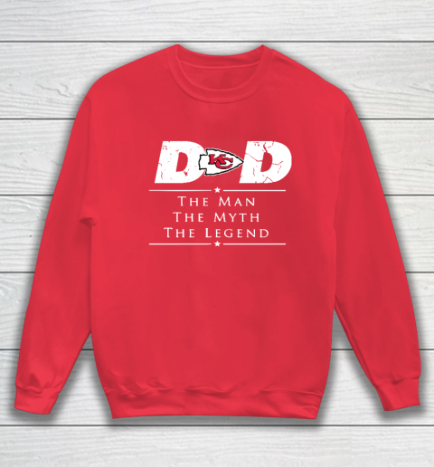 Kansas City Chiefs NFL Football Dad The Man The Myth The Legend Sweatshirt 7