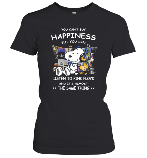 Snoopy And Woodstock You Can'T Buy Happiness But You Can Listen To Pink Floyd Women's T-Shirt