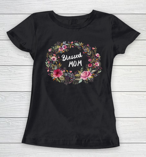 Mother's Day Funny Gift Ideas Apparel  Blessed Mom Gift Mothers Day T Shirt Women's T-Shirt