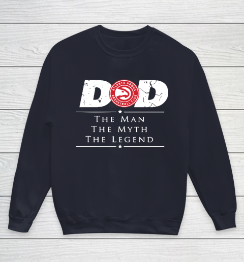 Atlanta Hawks NBA Basketball Dad The Man The Myth The Legend Youth Sweatshirt 2