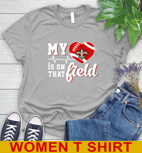 NFL My Heart Is On That Field Football Sports New Orleans Saints Women's T-Shirt 5