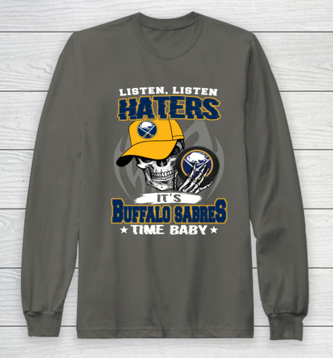 Listen Haters It is SABRES Time Baby NHL Long Sleeve T-Shirt 5