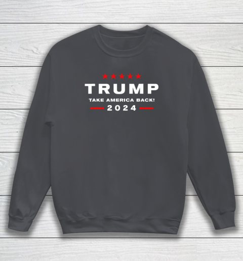 Donald Trump 2024 Take America Back Election  The Return Sweatshirt 3